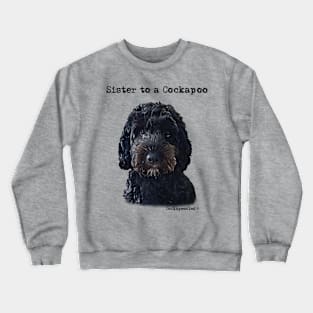 Cockapoo Dog Sister Crewneck Sweatshirt